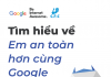 Chương trình Em an toàn hơn cùng Google – Be Internet Awesome