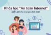 Chính thức ra mắt khóa học An toàn Internet miễn phí